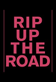 Rip Up the Road (2