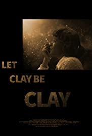 Let Clay Be Clay (