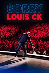 Louis C.K Sorry (2