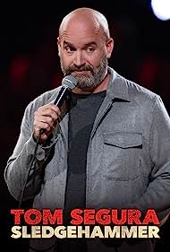 Tom Segura Sledgeh