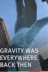 Gravity Was Everyw