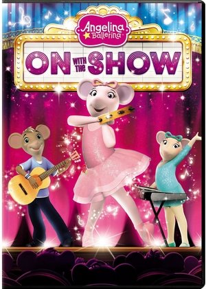 Angelina Ballerina: On with the Show (2014)