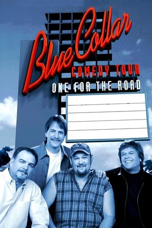 Blue Collar Comedy Tour One for the Road (2006)
