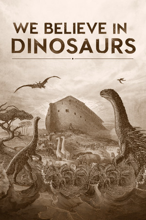 We Believe in Dinosaurs (2019)