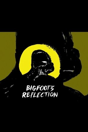 Bigfoots Reflection (2007)