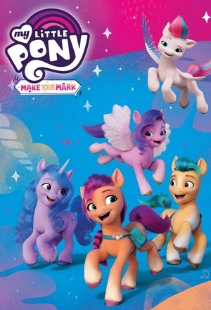 My Little Pony Make Your Mark (2022-)