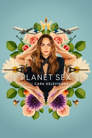 Planet Sex with Cara Delevingne (2022-)