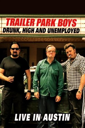 Trailer Park Boys: Drunk, High & Unemployed (2015)