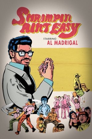 Al Madrigal: Shrimpin Aint Easy (2017)