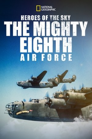 Heroes of the Sky The Mighty Eighth Air Force (2020)