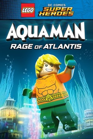 LEGO DC Comics Super Heroes: Aquaman Rage of Atlantis (2018)