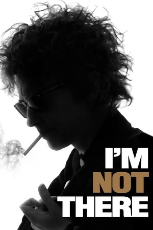 Im I am Not There (2007) 