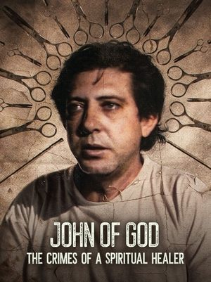 John of God: The Crimes of a Spiritual Healer (2021)