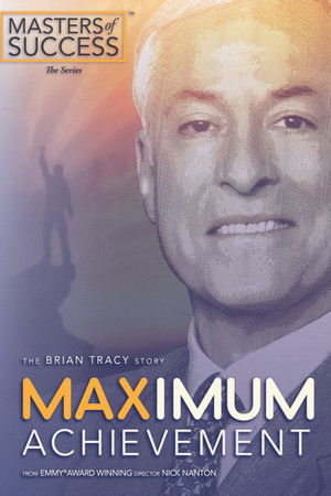 Maximum Achievement The Brian Tracy Story (2017)