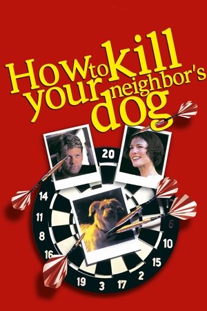 How to Kill Your Neighbors Dog (2000)