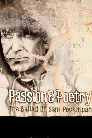 Passion Poetry The Ballad of Sam Peckinpah (2005)