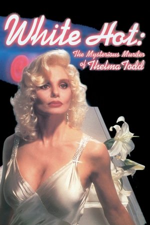 White Hot The Mysterious Murder of Thelma Todd (1991)