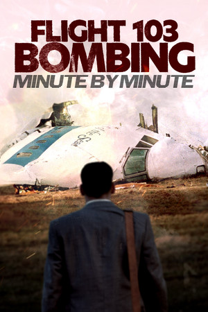 Flight 103 Bombing Minute by Minute (2024)