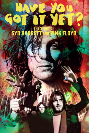 Have You Got It Yet The Story of Syd Barrett and Pink Floyd (2023)