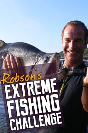 Robsons Extreme Fishing Challenge (2012-)