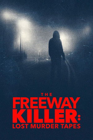 The Freeway Killer Lost Murder Tapes (2022)