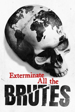 Exterminate All the Brutes (2021 )
