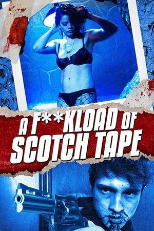F*ckload of Scotch Tape (2012)