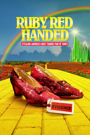 Ruby Red Handed Stealing Americas Most Famous Pair of Shoes (2025–) Poster