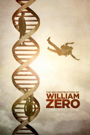 The Reconstruction of William Zero (2014)