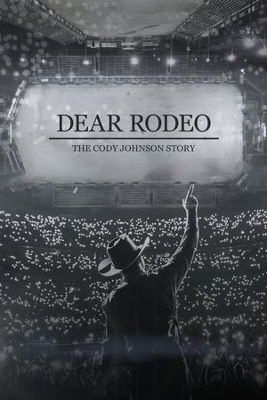Dear Rodeo The Cody Johnson Story (2021)