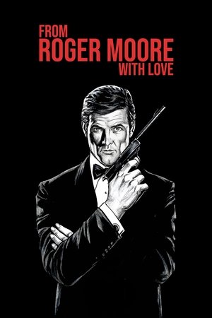 From Roger Moore with Love (2024)