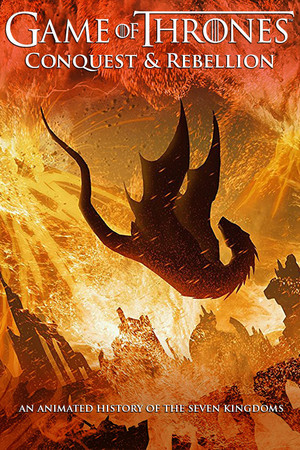 Game of Thrones Conquest & Rebellion: An Animated History of the Seven Kingdoms (2017)