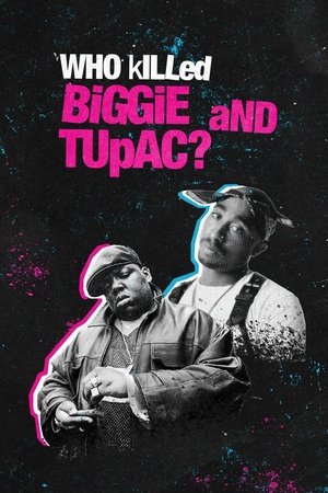 Who Killed Biggie and Tupac (2022)