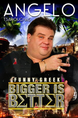 Angelo Tsarouchas: Bigger Is Better (2009)