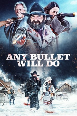 Any Bullet Will Do (2017)