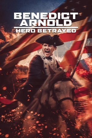 Benedict Arnold Hero Betrayed (2021)