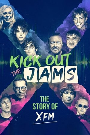 Kick out the jams The story of XFM (2022)