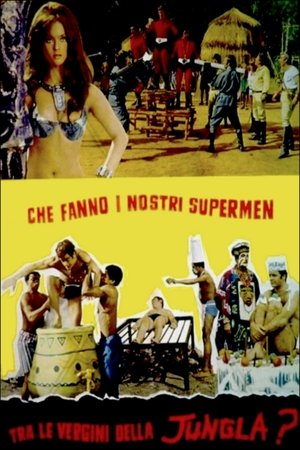 Che fanno i nostri supermen tra le vergini della jungla (1970)