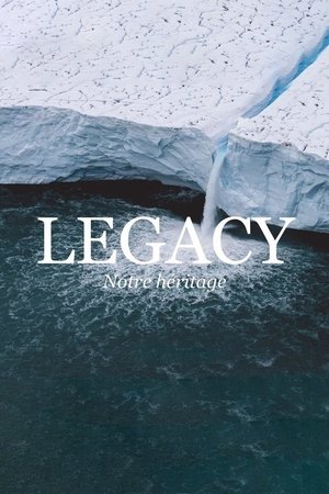 Legacy, notre heritage (2021)