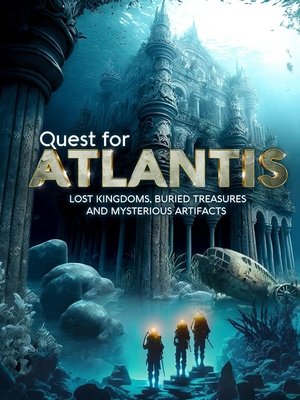 Quest for Atlantis: Lost Kingdoms Buried Treasures and Mysterious Artifacts (2023)
