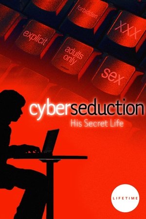 Cyber Seduction His Secret Life (2005)