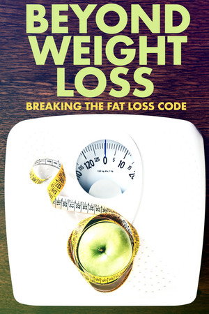 Beyond Weight Loss Breaking the Fat Loss Code (2020)