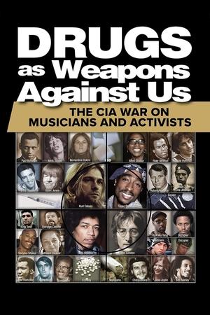 Drugs as Weapons Against Us: The CIA War on Musicians and Activists (2018)