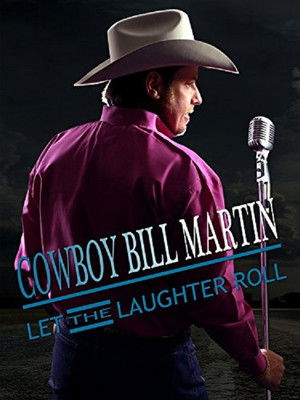 Cowboy Bill Martin: Let the Laughter Roll (2015)