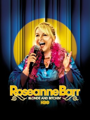 Roseanne Barr Blonde and Bitchin (2006)