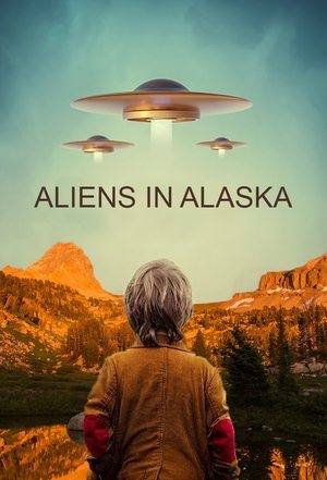 Aliens in Alaska (2021-2022)