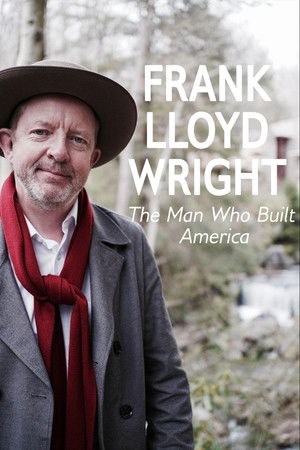 Frank Lloyd Wright: The Man Who Built America (2017)