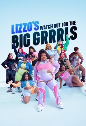 Lizzos Watch Out for the Big Grrrls (2022-)
