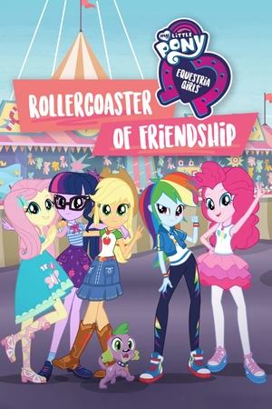 My Little Pony Equestria Girls Rollercoaster of Friendship (2018)