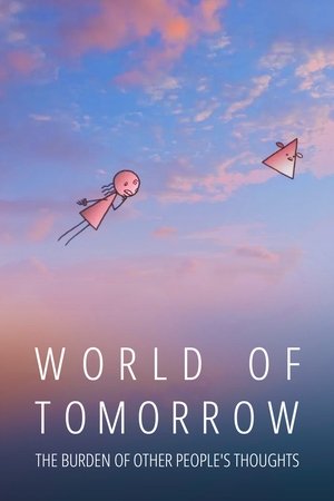 World of Tomorrow Episode Two: The Burden of Other Peoples Thoughts (2017)